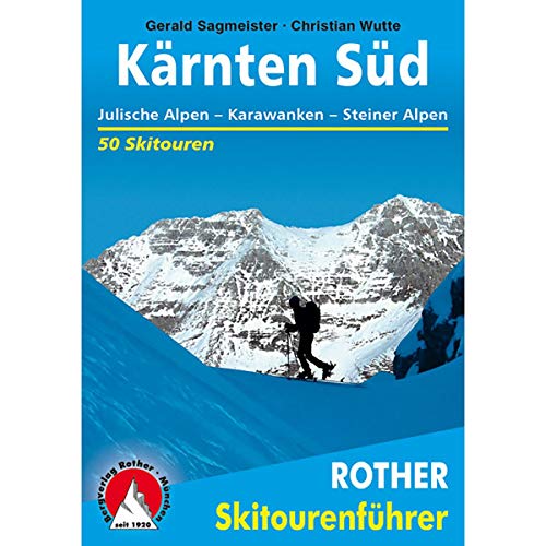 Kärnten Süd: Julische Alpen - Karawanken - Steiner Alpen. 50 Skitouren (Rother Skitourenführer)